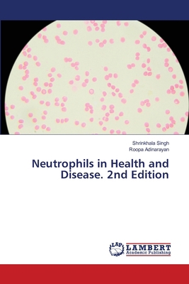 Neutrophils in Health and Disease. 2nd Edition 6208461111 Book Cover