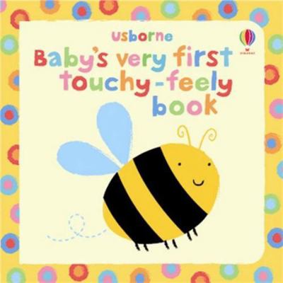 Baby's Very First Touchy-Feely Book 1409508501 Book Cover