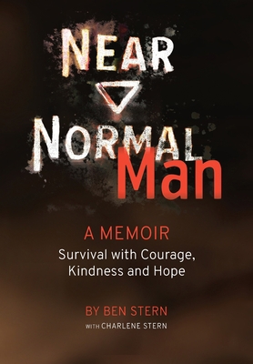 Near Normal Man: Survival with Courage, Kindnes... 1956470530 Book Cover