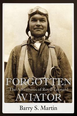 Forgotten Aviator: The Adventures of Royal Leonard 1608449297 Book Cover