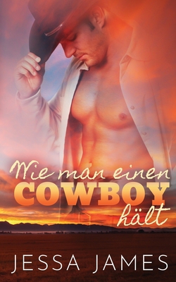 Wie man einen Cowboy ha&#776;lt [German] 1795913223 Book Cover