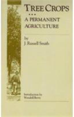 Tree Crops: A Permanent Agriculture 0933280440 Book Cover