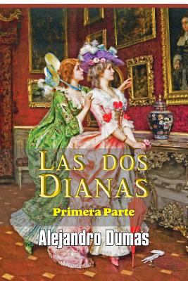 Las dos Dianas (primera parte) [Spanish] 1533154333 Book Cover