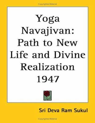 Yoga Navajivan: Path to New Life and Divine Rea... 1417976373 Book Cover