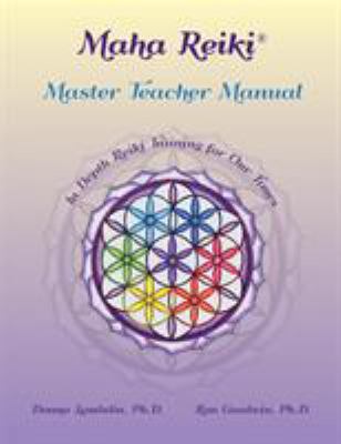 Maha Reiki Master Teaching Manual: In Depth Rei... 0578465825 Book Cover