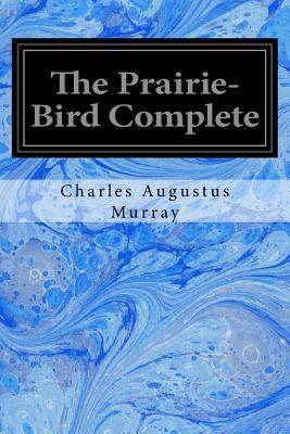 The Prairie-Bird Complete 154661947X Book Cover