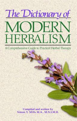 The Dictionary of Modern Herbalism: A Comprehen... 0892812389 Book Cover
