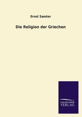 Die Religion Der Griechen [German] 3846006033 Book Cover