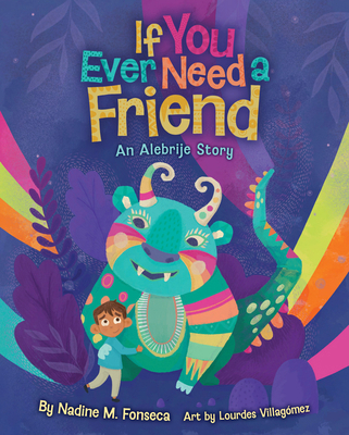 If You Ever Need a Friend: An Alebrije Story 1639933069 Book Cover