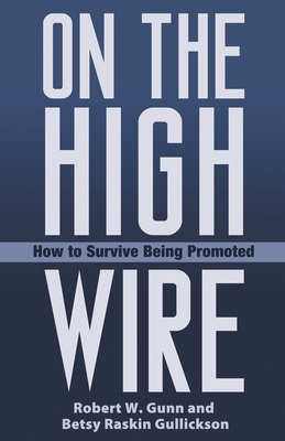 On the High Wire: How to Survive Being Promoted 0275984877 Book Cover