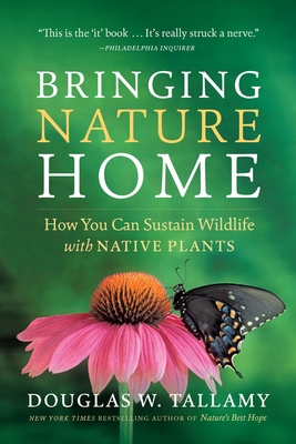 Bringing Nature Home: How You Can Sustain Wildl... 0881929921 Book Cover