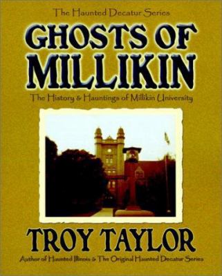 Ghosts of Millikin: The History & Hauntings of ... 1892523140 Book Cover