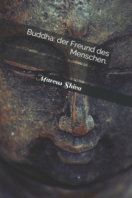 Buddha: der Freund des Menschen. [German] B08H5DD76P Book Cover