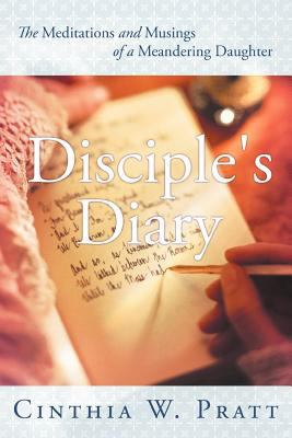 Disciple's Diary: The Meditations and Musings o... 1449764290 Book Cover