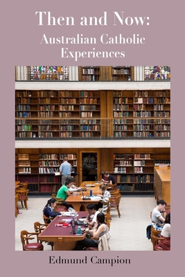 Then and Now: Australian Catholic Experiences 1922582611 Book Cover