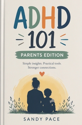ADHD 101: Parents Edition B09BCPDN7S Book Cover