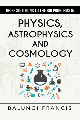Brief Solutions to the Big Problems in Physics,... 139392946X Book Cover