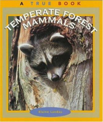 Temperate Forest Mammals (True Book) 0516261150 Book Cover