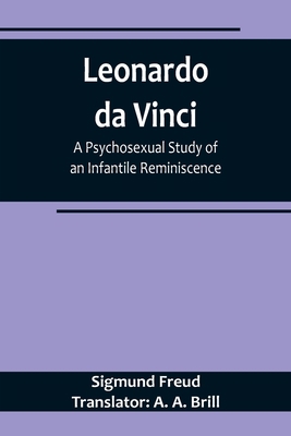 Leonardo da Vinci: A Psychosexual Study of an I... 9356719209 Book Cover