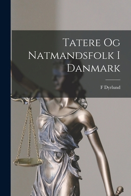 Tatere Og Natmandsfolk I Danmark [Danish] 1016488610 Book Cover