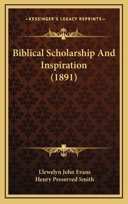 Biblical Scholarship and Inspiration (1891) 1164693034 Book Cover