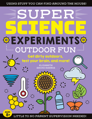 Super Science Experiments: Outdoor Fun: Get Dir... 1633228789 Book Cover