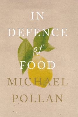 In Defence of Food : The Myth of Nutrition and ... B006VAJQIU Book Cover