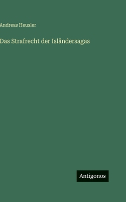 Das Strafrecht der Isländersagas [German] 3563427755 Book Cover