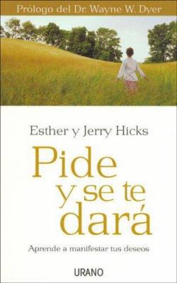 Pide y Se Te Dara (Spanish Edition) [Spanish] B01E66GW7I Book Cover