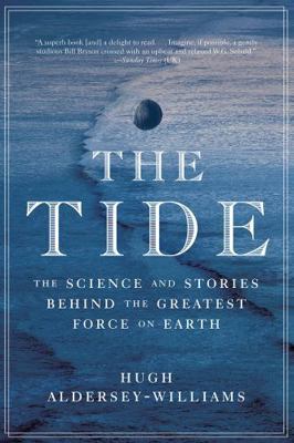 Tide: The Science and Stories Behind the Greate... 0393354806 Book Cover