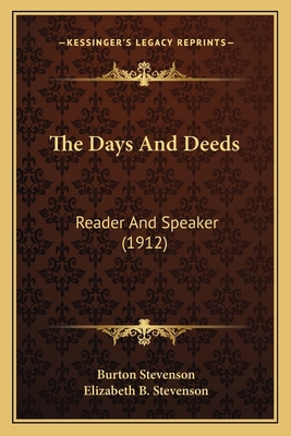 The Days And Deeds: Reader And Speaker (1912) 1165126990 Book Cover