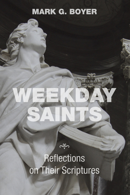 Weekday Saints: Reflections on Their Scriptures 149820404X Book Cover