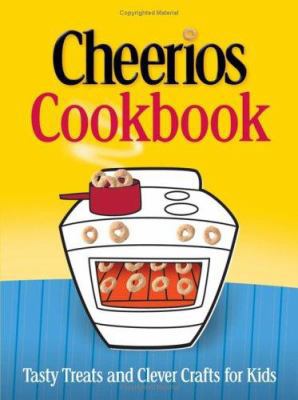 Cheerios Cookbook: Tasty Treats and Clever Craf... B00A2PMBAU Book Cover