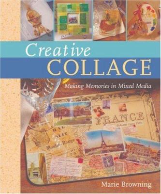 Creative Collage: Making Memories in Mixed Media B009NPKTJ0 Book Cover