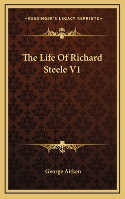 The Life of Richard Steele V1 1163413895 Book Cover