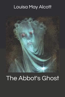The Abbot's Ghost 1693333333 Book Cover