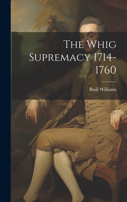 The Whig Supremacy 1714-1760 1019416831 Book Cover