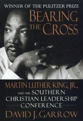 Bearing the Cross: Martin Luther King, JR., and... 0688166326 Book Cover
