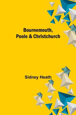 Bournemouth, Poole & Christchurch 9355753691 Book Cover