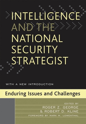 Intelligence and the National Security Strategi... 0742540391 Book Cover