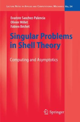 Singular Problems in Shell Theory: Computing an... 3642138144 Book Cover