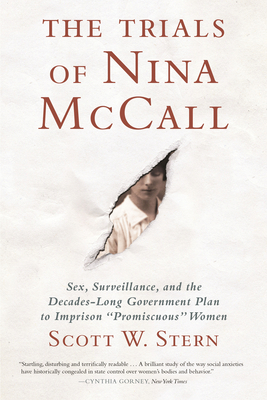 The Trials of Nina McCall: Sex, Surveillance, a... 0807021857 Book Cover