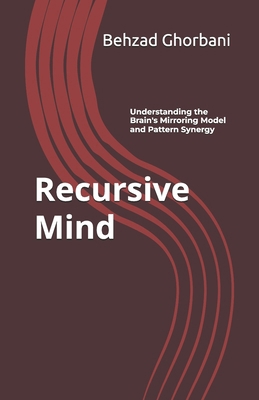 Recursive Mind: Understanding the Brain's Mirro... B0DJZDPQNB Book Cover