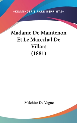 Madame de Maintenon Et Le Marechal de Villars (... [French] 1162146192 Book Cover