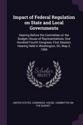 Impact of Federal Regulation on State and Local... 1378986474 Book Cover