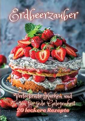 Erdbeerzauber: Verlockende Kuchen und Torten fü... [German] 338423653X Book Cover