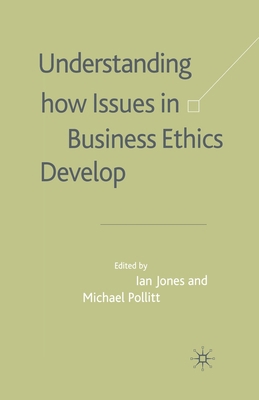 Understanding How Issues in Business Ethics Dev... 1349432938 Book Cover