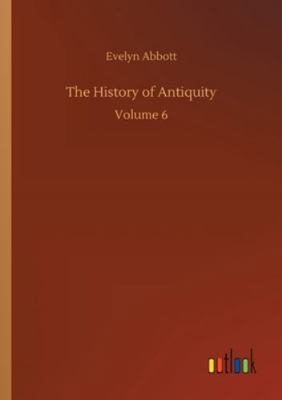 The History of Antiquity: Volume 6 3752330783 Book Cover