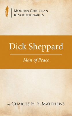 Dick Sheppard 153268696X Book Cover