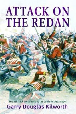 Attack on the Redan: Sergeant Jack Crossman and... 0786712600 Book Cover